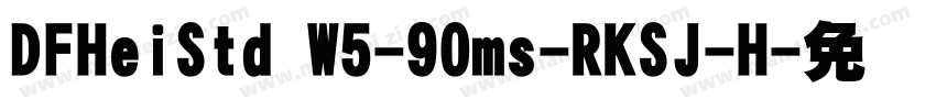 DFHeiStd W5-90ms-RKSJ-H字体转换